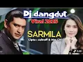 Lagu SARMILA LAGU HITS DISCO DANGDUT REMIX VIRAL 2026 FULL BASS PALING BANYAK DICARI 