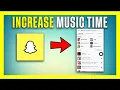 How to Increase Music Time on Snapchat Step by Step Full Guide