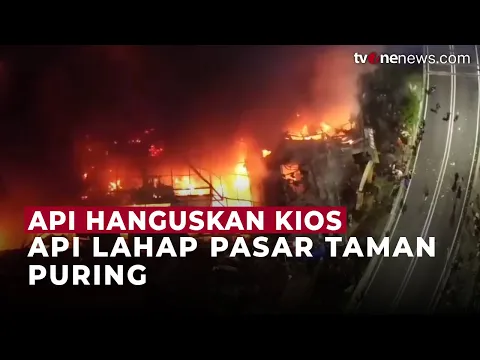 552 Kios di Pasar Taman Puring Jakarta Selatan Hangus dalam Kebakaran