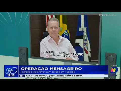 Operação Mensageiro: prefeito e vice renunciam cargos em Tubarão