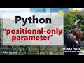 PYTHON-082 positional only parameter