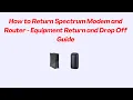 How to Return Spectrum Modem and Router - Equipment Return and Drop Off Guide
