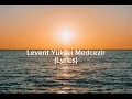 Levent Yüksel - Medcezir (Lyrics/Şarkı Sözleri)