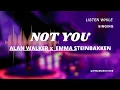 Download Lagu Alan Walker x Emma Steinbakken - Not You