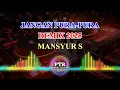 Download Lagu Jangan pura pura Remix 2025 Mansyur S