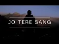 Lagu Jo Tere Sang | Trending Hindi Sad Song | Elham Saikat Verse