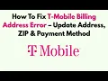 How To Fix T-Mobile Billing Address Error - Update Address ZIP Payment Method