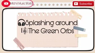 Download 【Free BGM】Splashing around-The Green Orbs MP3