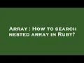 Array How to search nested array in Ruby