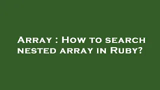Array How to search nested array in Ruby