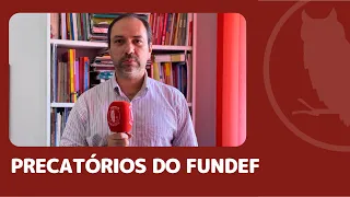 07/06/2024 - NOVIDADES SOBRE OS PRECATÓRIOS DO FUNDEF