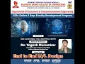 ATAL 6 DAYS FDP - Session 05 End to End Machine Learning Design