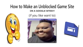 How to Make an Unblocked Gaming Site using google sites