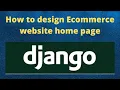 Django tutorials Designing The Homepage Of E-Commerce Website MS Technologies