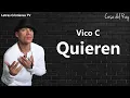 Vico C : Quieren | Letra (Video lyrics)