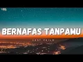 Download Lagu Last Child - Bernafas Tanpamu ( Lirik Lagu )