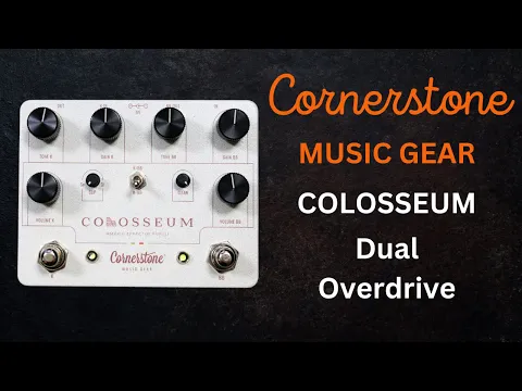 Cornerstone Colosseum Dual Overdrive (Klon + BB) | Delicious Audio