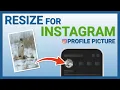 How to resize a photo for your Instagram profile picture