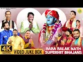 Download Lagu SUPERHIT BHAJAN - Baba Balak Nath Bhajan - 4K Video JukeBox