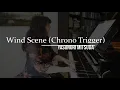 Wind Scene (Chrono Trigger) - Yasunori Mitsuda