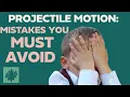 Projectile Motion Mistakes You MUST AVOID - A-level physics