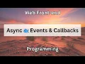 Javascript Async Events Callbacks Web Front-end Programming