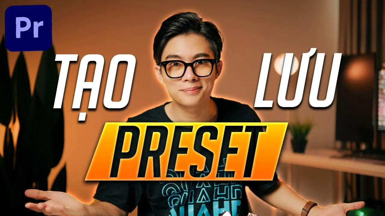 Outline Video Hướng dẫn Tạo và Lưu Effect để tối ưu công việc trên Adobe Premiere | QuạHD