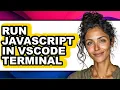 How to Run Javascript in Vscode Terminal updated
