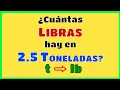 Cuantas LIBRAS hay en 2 5 TONELADAS Convertir t a lb 14