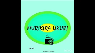MURIKIRA UKURI igice ca 965