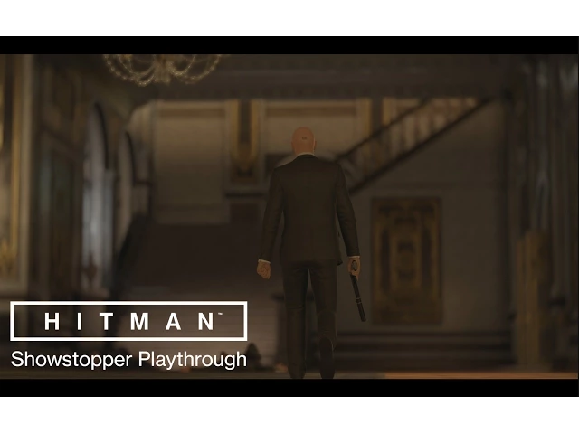 HITMAN - World Premiere 'Showstopper' Playthrough