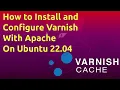 How to Install and Configure Varnish with Apache on Ubuntu 22 04
