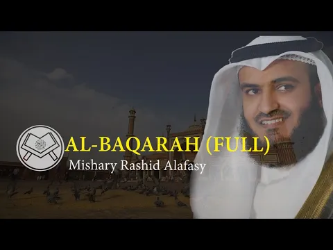Download MP3 Murottal Al BAQARAH (FULL) Syaikh Mishary Rashid Alafasy arab, latin, \u0026 terjemah