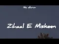 Download Lagu Zihaal E Miskin [Slowed +Reverb] - Vishal Mishra | Shreya Ghosal | Itz Dhruv
