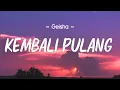Download Lagu Geisha - Kembali Pulang ( Official Lyric Video )