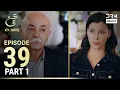 Download Lagu Ain Ishq | Episode 39 - Part 1 | One Love Turkish Drama Urdu Dubbed | UD1O