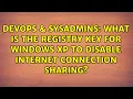 DevOps SysAdmins What is the registry key for Windows XP to disable Internet Connection Sharing