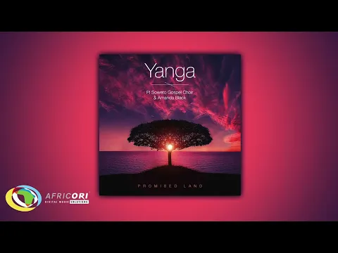 Download MP3 Yanga Sobetwa - Promised Land  (Ft. Amanda Black  Soweto Gospel Choir)