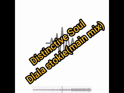 Download MP3 Distinctive soul - Dlala Stokie (Reinterpretation mix)