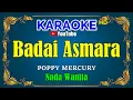 Download Lagu BADAI ASMARA - Poppy Mercury [ KARAOKE HD ] Nada Wanita