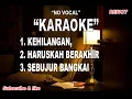 Download Lagu 6 KARAOKE KEHILANGAN- HARUSKAH BERAKHIR-SEBUJUR BANGKAI, H  ROMA IRAMA FULL ALBUM