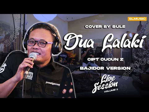 Download MP3 DUA LALAKI - COVER BY SULE (BAJIDOR VERSION)