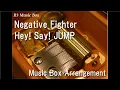Download Lagu Negative Fighter/Hey! Say! JUMP [Music Box]