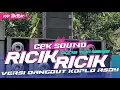 Lagu CEK SOUND VIRAL “RICIK RICIK” VERSI DANGDUT KOPLO || DUNG TUKK GLERR #fyptiktok ‼️
