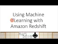 AWS Tutorials - Using Machine Learning with Amazon Redshift