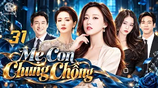 Phim Hàn Quốc | MẸ CON CHUNG CHỒNG - Tập 31 (Thuyết Minh) | Full Bộ Phim Tình Cảm Báo Thù Hay 2026