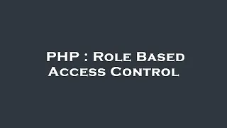 PHP Role Based Access Control