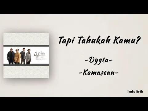 Download MP3 Tapi Tahukah Kamu? - Dygta feat. Kamasean | Lirik Lagu