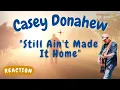Download Lagu Casey Donahew -- Still Ain't Made It Home  [REACTION/GIFT REQUEST]