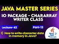 IO Package CharArray Writer Class in Java Part-13 How to write character data memory in java